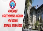 Atatürkçü Öğretmenlere Baskının Yeni Adresi İstanbul Erkek Lisesi